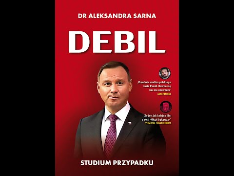 Debil. Dr Aleksandra Sarna o diagnozie psychologicznej. i Andrzeju Dudzie.