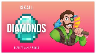 Iskall - Diamonds (elybeatmaker Remix)