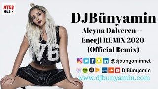 DJBünyamin ft Aleyna Dalveren -- Enerji REMIX 2020 (Official Remix)