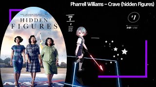 [비트세이버] Pharrell Williams - Crave [hidden Figures]