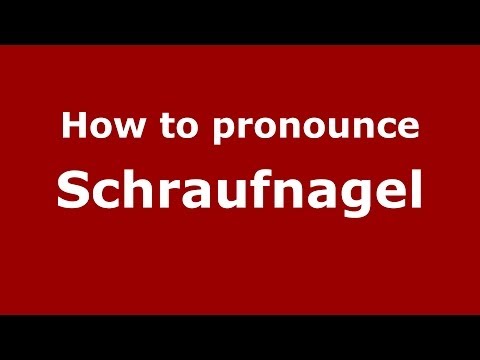How to Pronounce Schraufnagel - PronounceNames.com