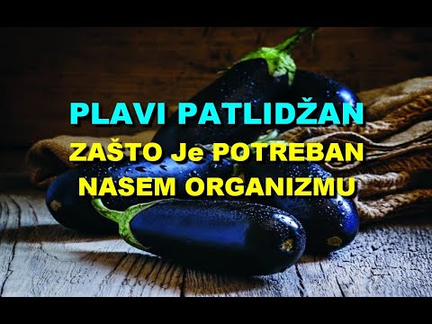PLAVI PATLIDŽAN - ZAŠTO Je POTREBAN NAŠEM ORGANIZMU