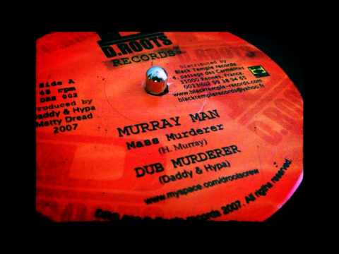 Murray Man " Dub Murderer" ( Daddy & Hypa )