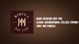 Memphis May Fire - Not Enough - Album: Unconditional (Deluxe Edition)