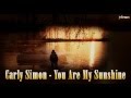 Carly Simon ~  You Are My Sunshine