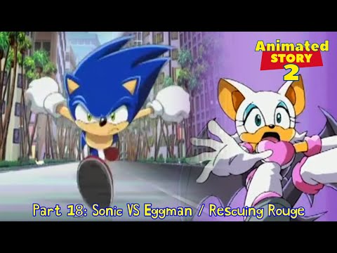 Animated Story 2 Part 18: Sonic VS Eggman / Rescuing Rouge