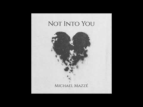 Michael Mazzé - Not Into You