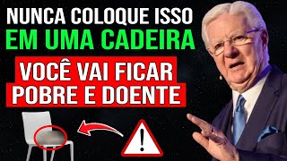 CUIDADO🚨 NUNCA coloque ISSO em uma CADEIRA ou vai ATRAIR MUITA POBREZA - Bob Proctor Lei da Atração