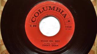 Walk On Boy , Jimmy Dean , 1962
