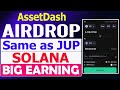 AssetDash Solana Airdrop - Same as JUP | Ref: 4OBT-8Z15 | Don't Miss