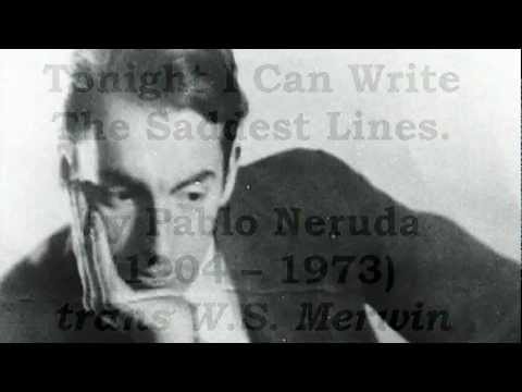 "Tonight I Can Write The Saddest Lines" by  Pablo Neruda (read by Tom O'Bedlam)