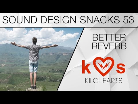 Reverb Upgrade – Sound Design Snacks 53