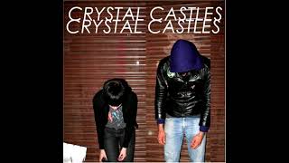 Crystal Castles - Xxzxcuzx Me