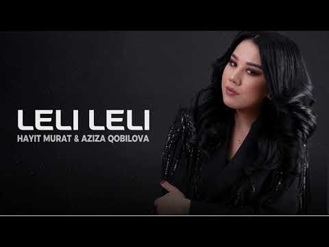 Hayit Murat & Aziza Qobilova - Leli Leli