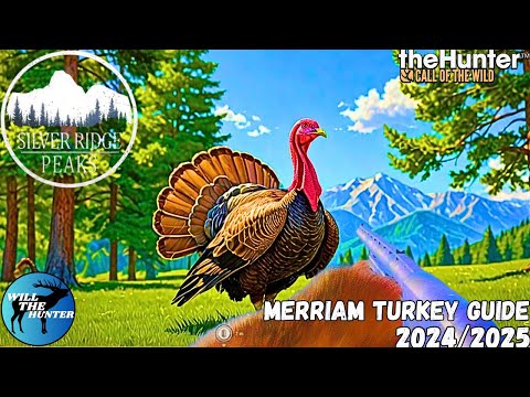 Silver Ridge Peaks Merriam Turkey Guide | TheHunter Call Of The Wild 2025