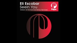 Eli Escobar - Seein You (Richard Earnshaw Remix)