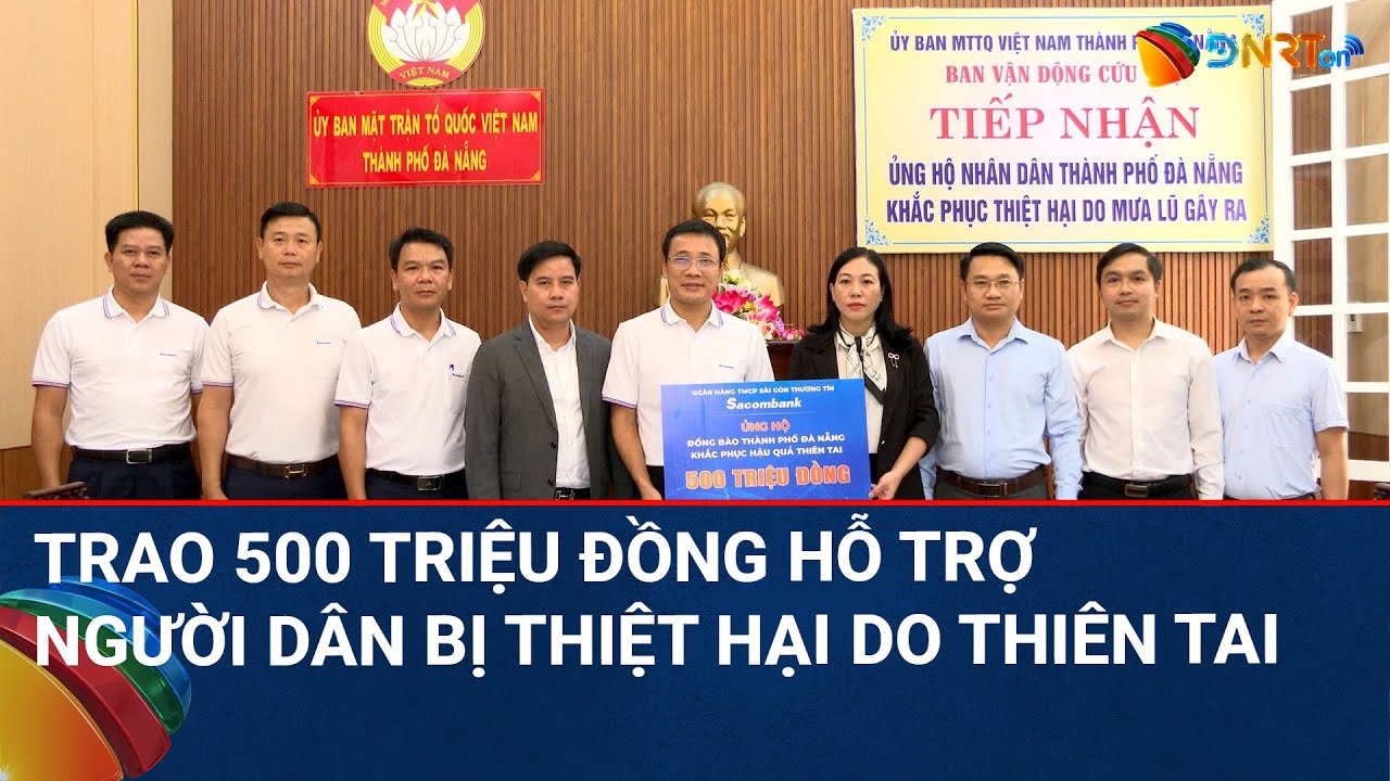 THỜI SỰ TRƯA | Ủy ban MTTQ Việt Nam TP. Đà Nẵng tiếp nhận hỗ trợ người dân bị thiệt hại do thiên tai