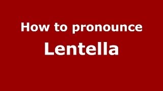 How to pronounce Lentella