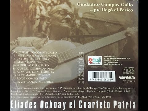 Eliades Ochoa y el Cuarteto Patria "Me tenían Amarrao Con P"