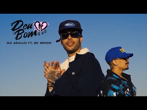 DEU BOM - GUI ARAUJO ft. MENOR