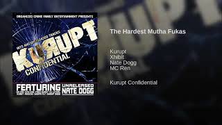 The hardest mutha fukas Kurupt ft. Xhibit Nate Dogg &amp; mc Ren