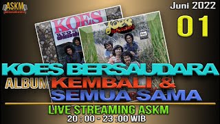 Download lagu 🔴ASKM Live Streaming | Koes Bersaudara Album Kembali & Semua sama | 01 Juni 2022 mp3