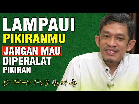 Tembus Batas Pikiranmu, Jangan Mau Diperdaya Pikiran | Dr. H. Fahruddin Faiz M.Ag | Ngaji Filsafat