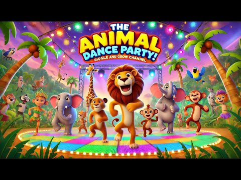 🎶 The Animal Dance Party! 🦁🎉 Fun Dance and Music for Kids | Giggle and Grow Channel 🌟 |  Kids Songs
