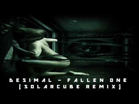 Desimal - Fallen One ( Solarcube Remix )
