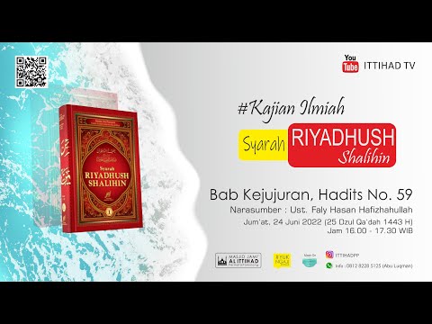 [Bagian 1] SYARAH RIYADHUS SHALIHIN, BAB KEJUJURAN HADITS NO. 59 - Ust. Faly Hasan Hafizhahullah