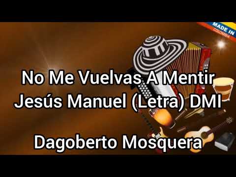 No me Vuelvas a Mentir - Jesus Manuel Estrada (Letra) DMI