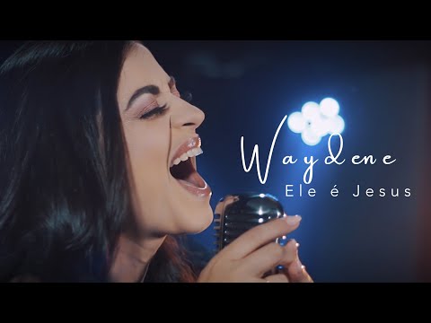 Ele É Jesus - Waydene