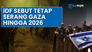 IDF Sebut Tetap Serang Gaza hingga 2026 Meski Hamas Menanggapi Proposal Gencatan Senjata Israel