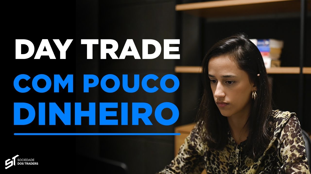 COMO FAZER DAY TRADE COM POUCO DINHEIRO