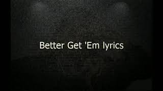 Lil Wayne - Better Get &#39;Em lyrics