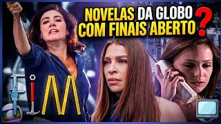 NOVELAS DA GLOBO COM FINAIS ABERTOS E MISTERIOSOS 🤔