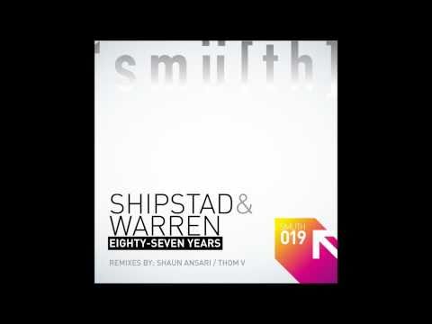 Shipstad & Warren - Eighty-Seven Years (Thom V Remix) [Smu[th] Digital]