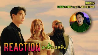 Download lagu REACTION F.HERO x Nene郑乃馨 Ft. WIN METAWIN - VACAY [ MV]  | อาตี๋รีแอคชั่น mp3