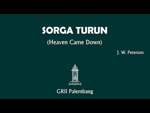 "SORGA TURUN" (Heaven Came Down) - J. W. Peterson
