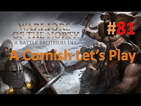 Battle Brothers: Warriors of the North: A Cornish Lets Play #81
