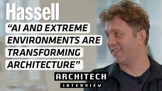 EP 21 | Hassell : How AI and Extreme Environments Are Transforming Architecture