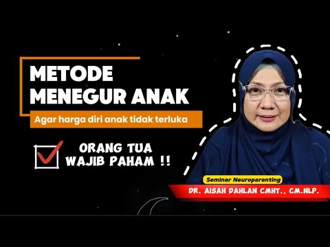 METODE MENEGUR ANAK - Seminar Neuroparenting dr. Aisah Dahlan, CMHt.