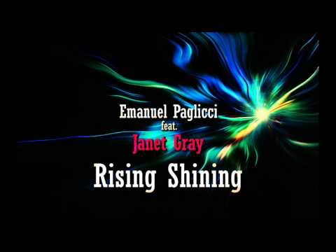 Rising Shining Emanuel Paglicci feat. Janet Gray. (Checktimerecords)