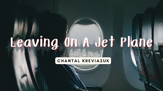 Chantal Kreviazuk - Leaving On A Jet Plane