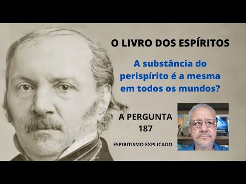 O LIVRO DOS EPIRITOS - A PERGUNTA 187