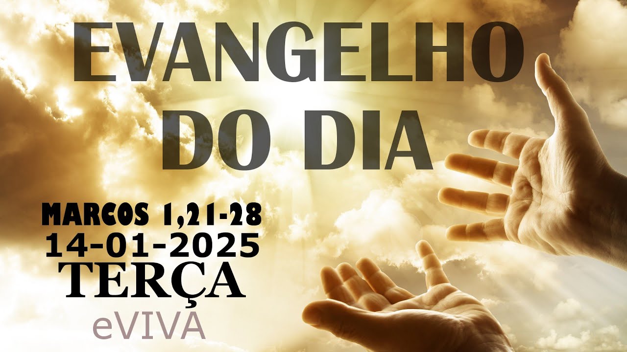 EVANGELHO DO DIA 14/01/2025 Mc 1,21-28 HOMILIA DIÁRIA DE HOJE LITURGIA DIÁRIA eVIVA