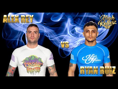 Ryan Ruiz vs Alex Rey - High Rollerz 4 Men's Blue Belt No-Gi 32nd-Finals