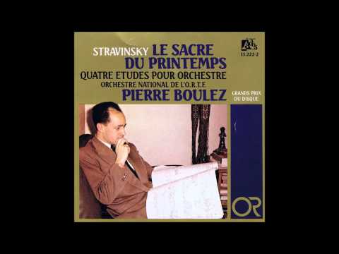 Igor Stravinsky : Le Sacre du printemps (Boulez 1963)