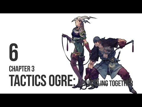 Tactics Ogre: Let Us Cling Together - Chapter 3 pt 6