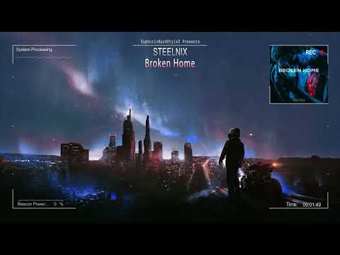 SteelniX - Broken Home [HQ Edit]